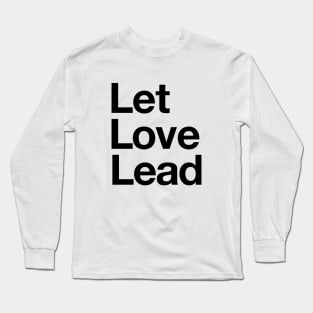 Let Love Lead Long Sleeve T-Shirt